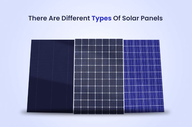 There Are Different Types Of Solar Panels 