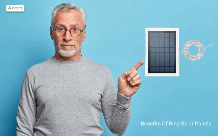 Benefits Of Ring Solar Panels