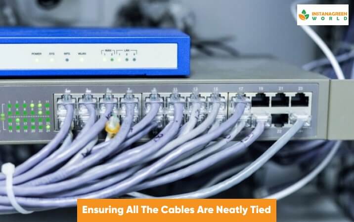 Ensuring All The Cables Are Neatly Tied