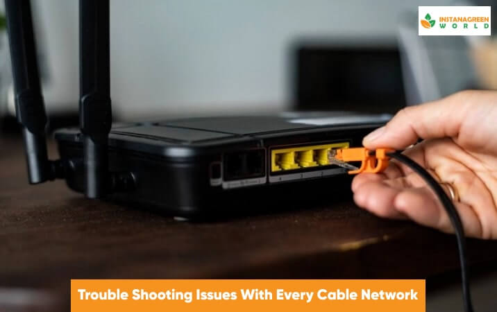 Trouble Shooting Issues With Every Cable Network